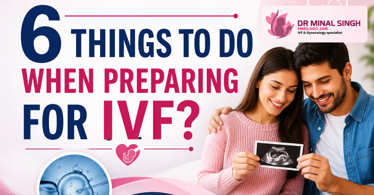6 Things to Do When Preparing for IVF